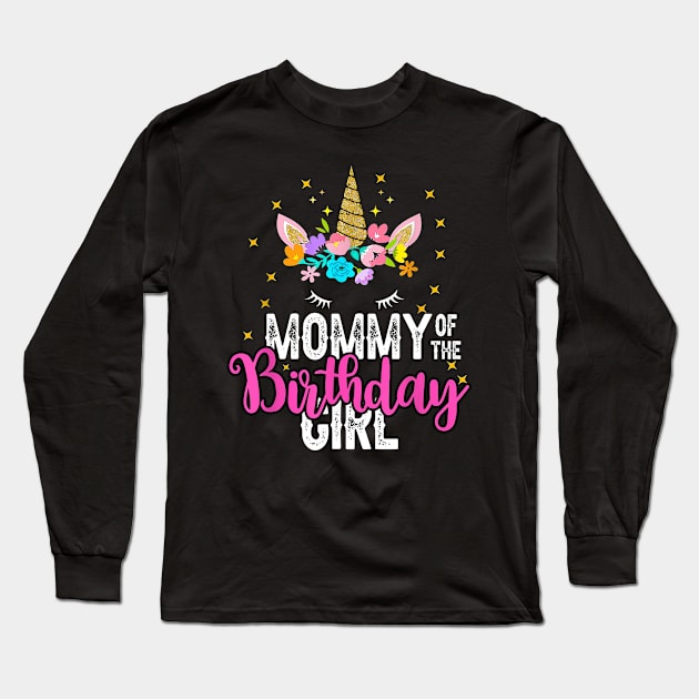 Mommy Of The Birthday Girl Floral Unicorn Birthday Long Sleeve T-Shirt by Ripke Jesus